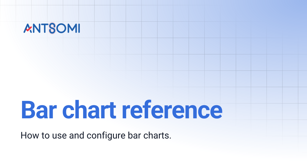Bar chart reference | Antsomi