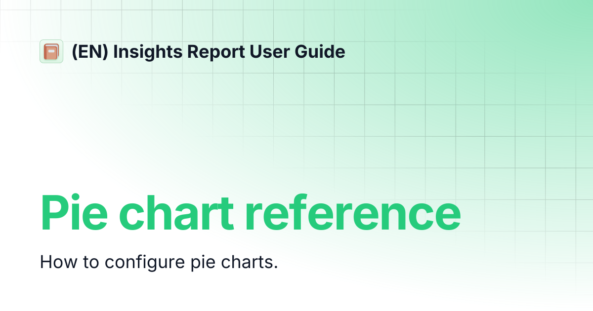 Pie chart reference | (EN) Insights Report User Guide