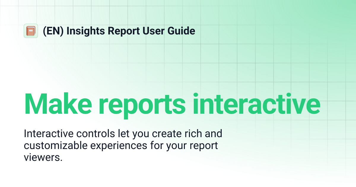 Make reports interactive | (EN) Insights Report User Guide